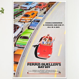 May include: A film poster for "Ferris Bueller's Day Off" showing a red Ferrari with three people inside, driving on a highway. The poster includes the text: "While the rest of us were just thinking about it... Ferris borrowed a Ferrari and did it - all in a day."