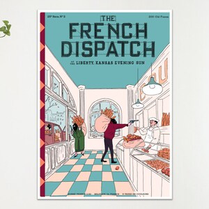May include: Poster featuring the title "The French Dispatch" in a teal banner. The illustration depicts a scene with figures in a market setting, with text at the top and bottom. The color palette includes teal, red, and white.
