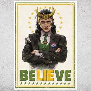 May include: Poster featuring a stylized illustration of a character in a suit, wearing a golden horned helmet, and surrounded by stars. The word "BELIEVE" is printed in green and yellow at the bottom.