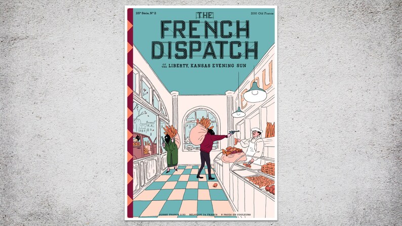 May include: A vintage-style poster for "The French Dispatch" newspaper. The illustration depicts a scene inside a bakery with figures carrying baguettes and a person holding a gun. The poster has a teal and cream color scheme with the newspaper's title at the top.