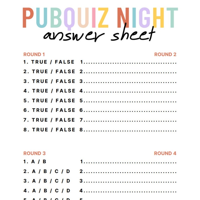 May include: A printable pub quiz answer sheet with eight questions per round. The sheet is divided into four rounds, with each round having a different type of question. The first two rounds are true or false questions, while the last two rounds are multiple choice questions.