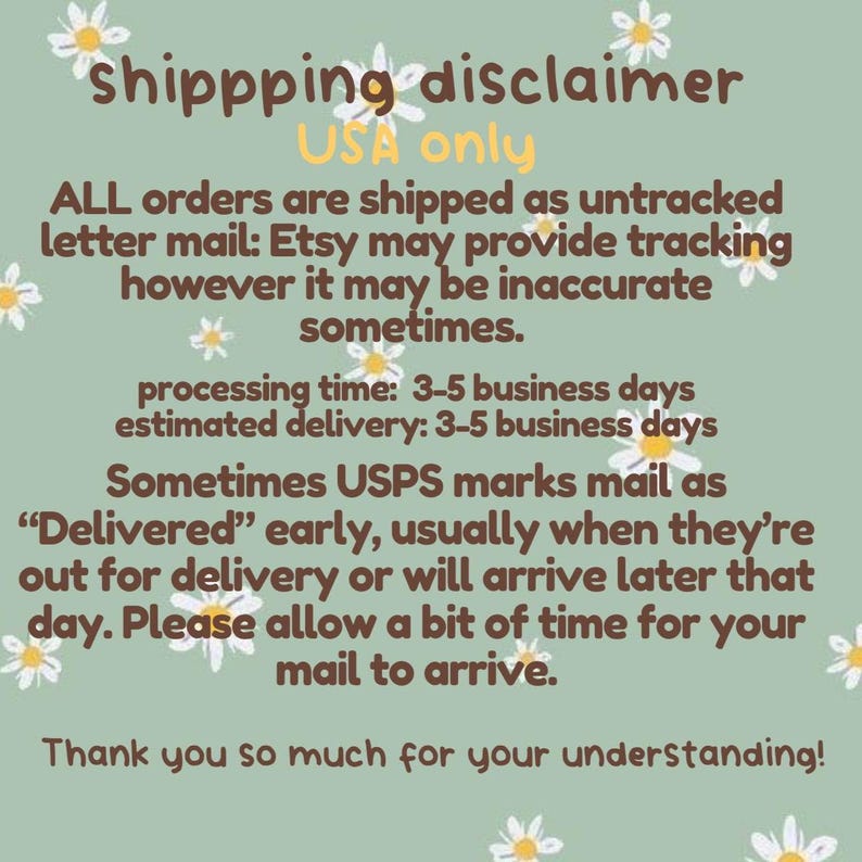 K&ouml;nnte beinhalten: Hellgr&uuml;ner Hintergrund mit wei&szlig;en G&auml;nsebl&uuml;mchen-Akzenten und Text mit der Aufschrift "shippping disclaimer USA only". Der Text erkl&auml;rt die Versanddetails, einschlie&szlig;lich unversicherter Briefpost und gesch&auml;tzter Lieferzeiten.