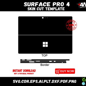 May include: A black and white digital template for a Surface Pro 4 skin. The template includes a top, border, and a cutout for the Microsoft logo. The text "SURFACE PRO 4" and "SKIN CUT TEMPLATE" is displayed at the top of the image. The text "INSTANT DOWNLOAD NOT A PHYSICAL PRODUCT" is displayed at the bottom of the image. The text "SVG.CDR.EPS.AI.PLT.DXF.PDF.PNG" is displayed at the bottom of the image. The text "BUY NOW" is displayed in a red rectangle at the bottom of the image.