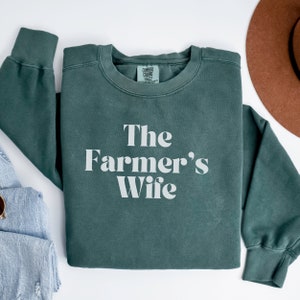 Comfort Colors Farmer's Wife, Farm Wife Shirt, Farmer Crewneck, Gift for Farmer's Wife, Christmas Gift for Farmer, Wife of Farmer