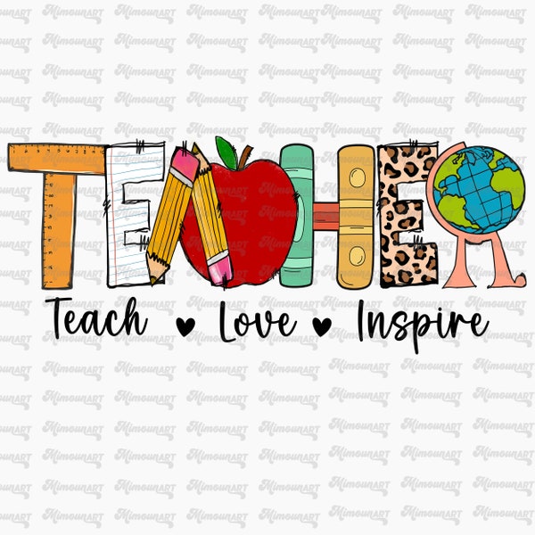 Teach Love Inspire Png, PNG Files For Sublimation, Teacher appreciation gift, Teacher shirt design, Teacher png, digital download