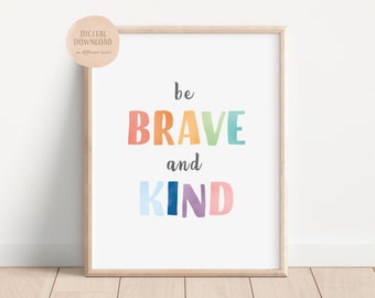 Classroom Decor, Be Brave and Kind Print, Nursery Prints, Play Room Decor, Printable Wall Art, Motivational Quote Poster, DIGITAL DOWNLOAD