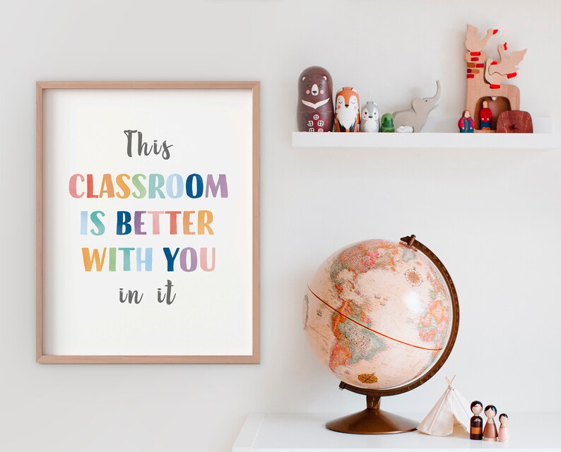 This classroom is better with you in it, classroom wall decor, back to school, teacher printables, montessori materials, educational poster.