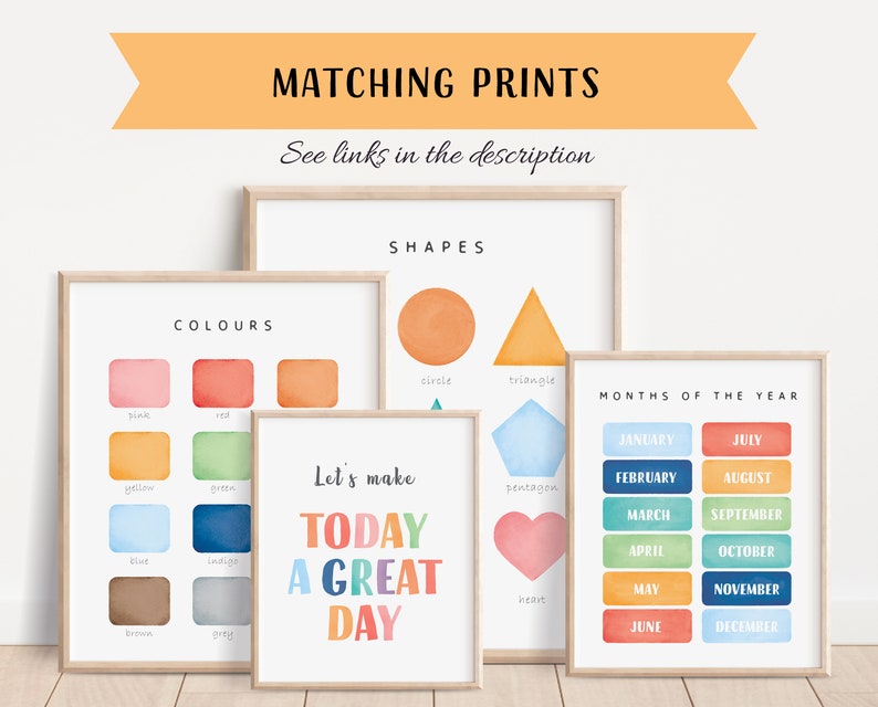 May include: Set of six printable posters for kids featuring watercolor illustrations of colors, shapes, and months of the year. The posters have a light wood frame and a white background. The text on the posters includes "Let's make today a great day", "Colors", "Shapes", and "Months of the Year".
