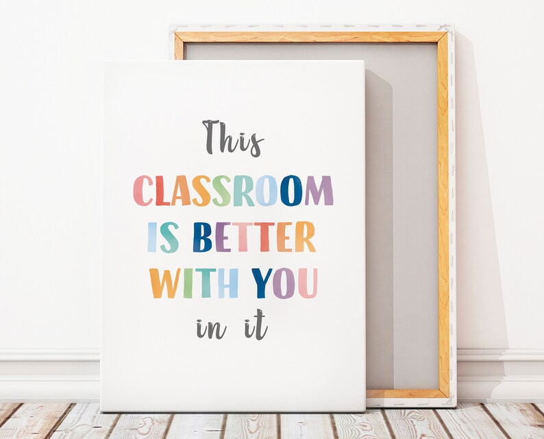 This classroom is better with you in it, classroom wall decor, back to school, teacher printables, montessori materials, educational poster.