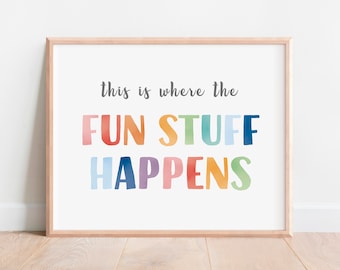 This Is Where The Fun Stuff Happens, Nursery Wall Decor, Playroom Poster, Classroom Decor, Playroom Sign, Daycare Poster, DIGITAL DOWNLOAD