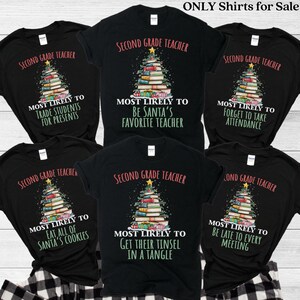 Most Likely To Teacher Shirt, Christmas Shirts for Teachers, Second Grade Christmas Shirt, Custom Shirts, Teacher Christmas Tee, X-mas Gifts