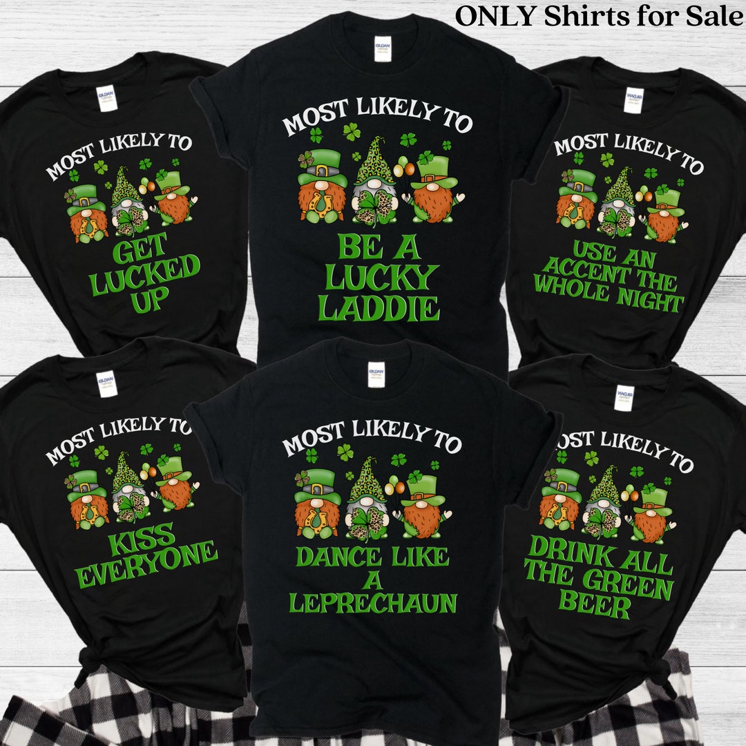 St Patrick's Day Shirt, Funny St. Patricks Day Group Shirts, Most ...