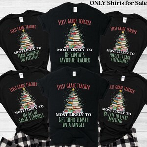Most Likely To Teacher Shirt, Christmas Shirts for Teachers, First Grade Christmas Shirt, Custom Shirts, Teacher Christmas Tee, X-mas Gifts