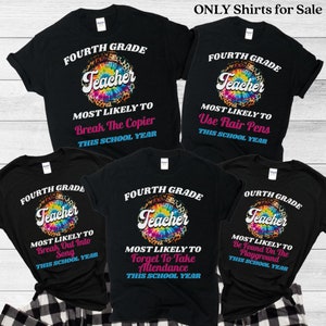4th Grade Back To School Shirt, 4th Grade Teacher Shirts, Most Likely To Teacher Tees, Superlative Teacher TShirt, Fourth Grade Shirt Gifts