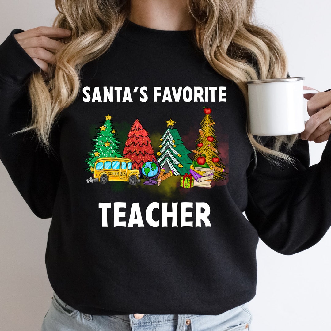 Santa's Favorite Teacher Sweater, Christmas Sweatshirt, Christmas Gift