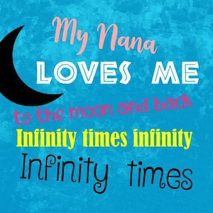 My Nana Loves Me To The Moon and Back PNG