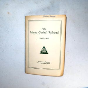Maine Central Railroad 1847-1947 Vintage 50s Railway Line Collectibles Train Railroad Booklet of History 1940s