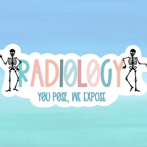 You Pose We Expose Waterproof Vinyl Sticker for Radiology Technologist, Funny X-Ray Decal for water bottle, cell phone case, laptop