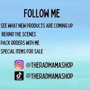 May include: A blue and white graphic with the text "FOLLOW ME" and a list of bullet points: "SEE WHAT NEW PRODUCTS ARE COMING UP", "BEHIND THE SCENES", "PACK ORDERS WITH ME", and "SPECIAL ITEMS FOR SALE". Below the list are two social media icons with the text "@THERADMAMASHOP" for Instagram and TikTok.