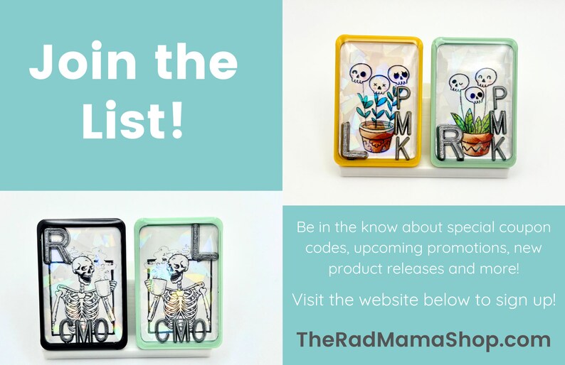 May include: Two sets of colorful resin tiles with a skull and plant design. The tiles are decorated with the letters "L, R, P, M, K" and have a holographic finish. The text "Join the List!" and "TheRadMamaShop.com" are also visible in the image.