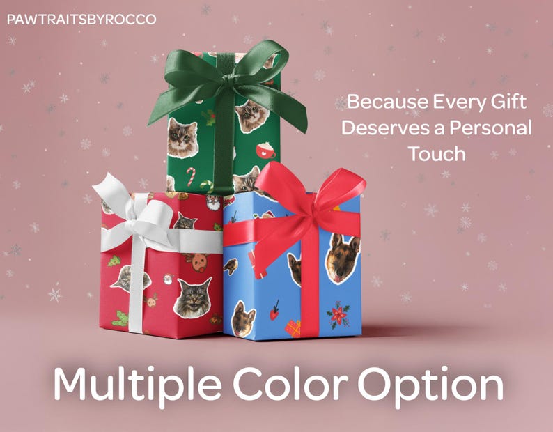 May include: Three wrapped gift boxes stacked on a pink background. The boxes are wrapped in red, green, and blue paper, each adorned with pet portraits and tied with matching ribbons. Text on the image reads "Because Every Gift Deserves a Personal Touch" and "Multiple Color Option."