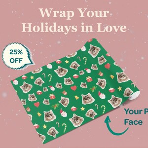 May include: Green wrapping paper with a repeating pattern of cat faces, candy canes, hearts, and gift boxes. The text "Wrap Your Holidays in Love" is at the top, and "Your Pet Face" is at the bottom. A 25% off sticker is in the upper left.