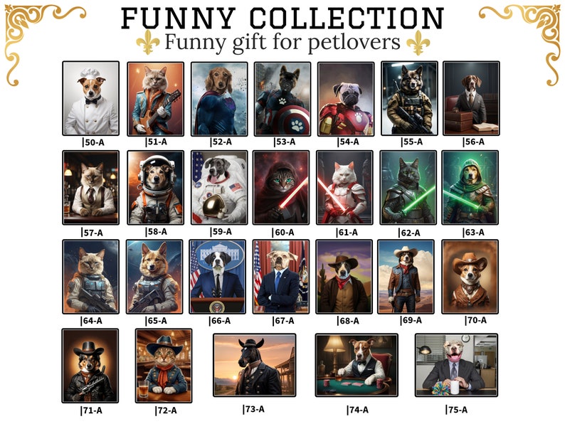 May include: A collection of 25 humorous images featuring pets dressed in various costumes and settings. The images are labeled with numbers and letters, such as "50-A", "51-A", and so on. The images are arranged in a grid format.