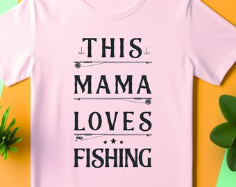 This MAMA Loves Fishing, Shirt for Mom, Fishing Shirt, Mama Loves Fishing, Fishing Tee for Mom, Mother's Day Gift, Love to Fish Shirt