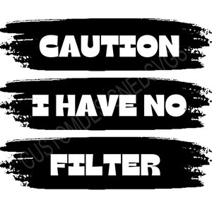 Caution I Have No Filter SVG, PNG