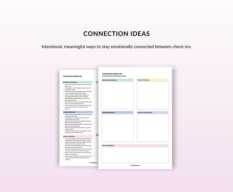 May include: Two printable worksheets with the title "Connection Ideas" and the subtitle "Small Moments That Bring Us Closer". The worksheets have sections for emotional connection, everyday moments, and play and lightness.