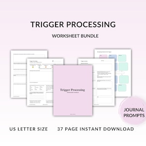 May include: A collection of worksheets for trigger processing, titled "Trigger Processing Worksheet Bundle" in black on a light pink cover. The image includes "US Letter Size" and "37 Page Instant Download" text. A pink circle with "Journal Prompts" is also included.