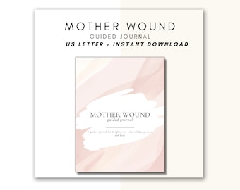Mother Wound, Inner Child Healing, Absent Parent Journal, Mental Health, Healing Journal