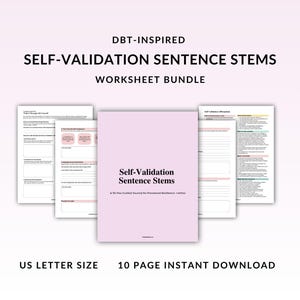 May include: A pink and white printable worksheet bundle titled "Self-Validation Sentence Stems" with the text "DBT-Inspired" and "10 Page Instant Download" in black text. The bundle includes worksheets for self-validation affirmations, coping through and around emotions, and a guided journal for emotional resilience.