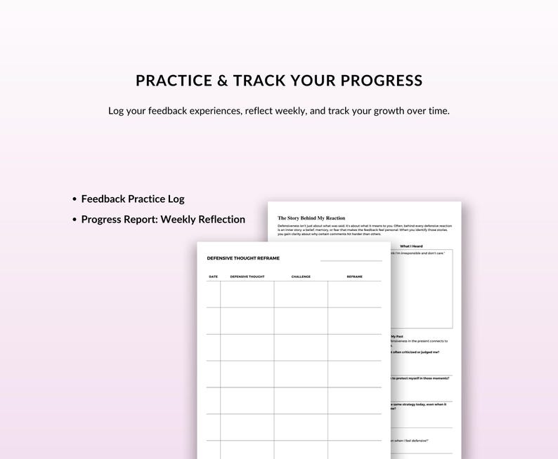May include: A white paper with the text "PRACTICE & TRACK YOUR PROGRESS" and "Log your feedback experiences, reflect weekly, and track your growth over time." Also includes a "Feedback Practice Log" and "Progress Report: Weekly Reflection".