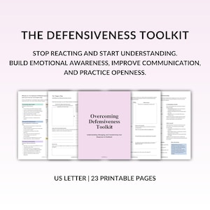 May include: A pink and white document titled "The Defensiveness Toolkit" with the text "Stop Reacting and Start Understanding." The toolkit includes 23 printable pages in US Letter size, designed to build emotional awareness and improve communication.