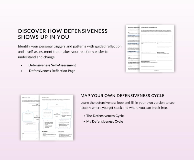 May include: A digital product with text: "DISCOVER HOW DEFENSIVENESS SHOWS UP IN YOU." Includes a self-assessment and reflection page. Also includes "MAP YOUR OWN DEFENSIVENESS CYCLE" with "The Defensiveness Cycle" and "My Defensiveness Cycle."