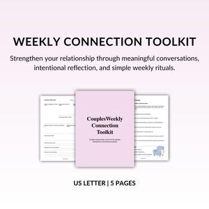May include: A Weekly Connection Toolkit document set featuring a light pink cover with the text Couples Weekly Connection Toolkit and Guided relationship check-ins for deeper connection and communication, plus two white pages, US Letter, 5 pages.