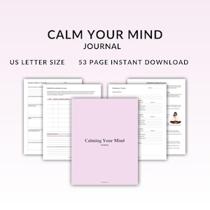 May include: A pink printable journal titled "Calming Your Mind Journal" with a US Letter size and 53 pages. The journal includes pages for a weekly check-in, meditation tracker, and mindful breathing exercises.