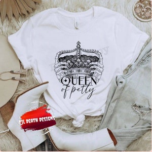 Queen of Petty T-Shirt – Funny Graphic Tee for the Petty Royalty, Soft Unisex Fit, Sarcastic Attitude Shirt, Sassy Gift for Her
