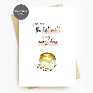 Printable Love Card, Coffee Latte Valentine&#39;s Day Anniversary Birthday Card For Husband Wife Boyfriend Girlfriend, Best Part Of My Every Day