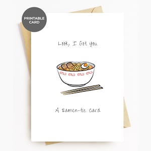 Printable Valentine's Day Card, Funny Ramen Card, Look I Got You A Ramen-tic Card, For Valentines Anniversary Birthday Boyfriend Girlfriend