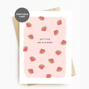 Anniversary Card PRINTABLE Valentine&#39;s Day Watermelon Pun Love Cards For Girlfriend Boyfriend Fiance Wife Husband, You&#39;re My One In A Melon