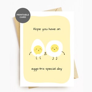 Carte d'anniversaire imprimable, J'espère que vous avez des œufs - une journée spéciale - Unique pour les amateurs d'œufs attentionné juste parce que carte pour un ami collègue lui elle