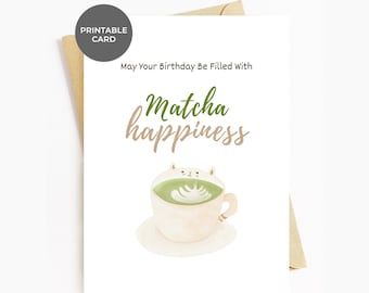 Carte d'anniversaire Matcha drôle à imprimer pour lui son amateur de thé Matcha, que votre anniversaire soit rempli de carte de bonheur Matcha