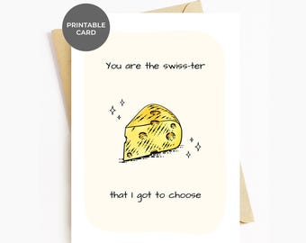 Birthday Card For Her PRINTABLE Bestie Friendship Cheese Lover Funny Bday Card For Soul Sister Friend, You Are The Swiss-ter I Got To Choose