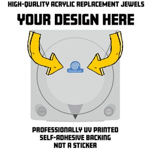 May include: A light gray square acrylic replacement jewel for a game console, featuring the text HIGH-QUALITY ACRYLIC REPLACEMENT JEWELS, YOUR DESIGN HERE, and PROFESSIONALLY UV PRINTED SELF-ADHESIVE BACKING NOT A STICKER, with two yellow arrows.