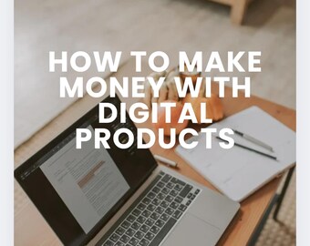 How To Make Money With Digital Products