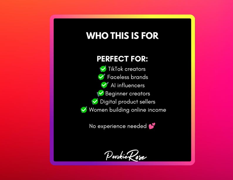 May include: A black graphic with the text "WHO THIS IS FOR" and "PERFECT FOR:" followed by a list of target audiences, including TikTok creators and digital product sellers. The Pooskie Rose logo is at the bottom.