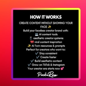 May include: A black square with a yellow border and a gradient pink and red background. The text reads "HOW IT WORKS" and lists steps to create content without showing your face, including AI tools and aesthetic systems. The Pooskie Rose logo is at the bottom.