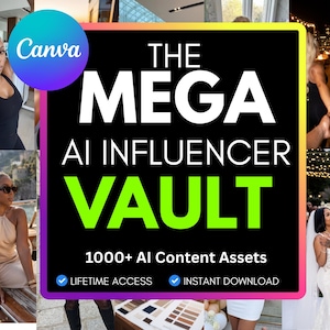 May include: A promotional graphic with the Canva logo and the text "THE MEGA AI INFLUENCER VAULT." It also includes the text "1000+ AI Content Assets," "LIFETIME ACCESS," and "INSTANT DOWNLOAD." The image features several lifestyle photos.